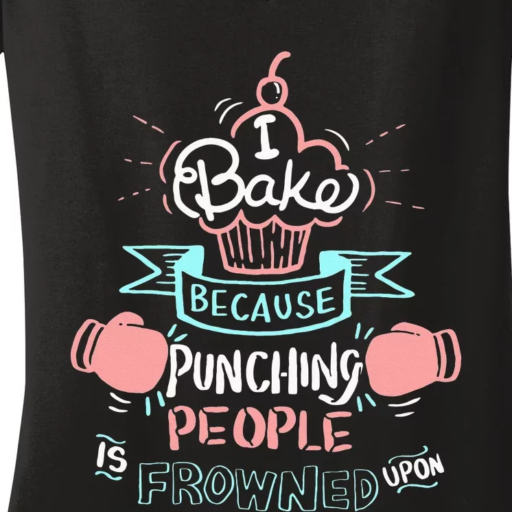 Funny Baking I Funny Cooking Gifts Women's V-Neck T-Shirt