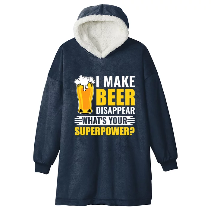 Funny Beer I Make Beer Disappear Whats Your Superpower Gift Hooded Wearable Blanket