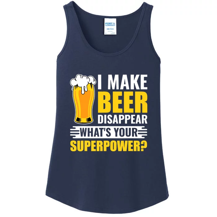 Funny Beer I Make Beer Disappear Whats Your Superpower Gift Ladies Essential Tank