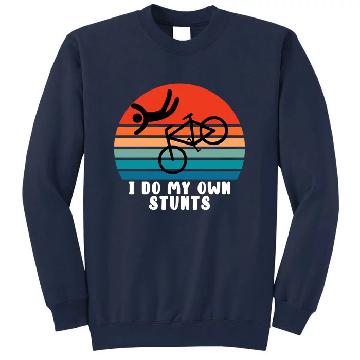 Funny Bike I Do My Own Stunts Cycling Tall Sweatshirt