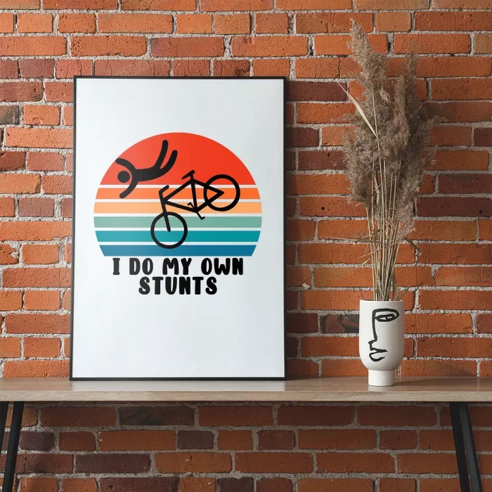 Funny Bike I Do My Own Stunts Cycling Poster