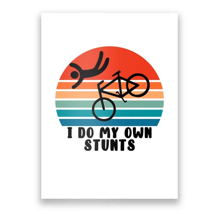 Funny Bike I Do My Own Stunts Cycling Poster