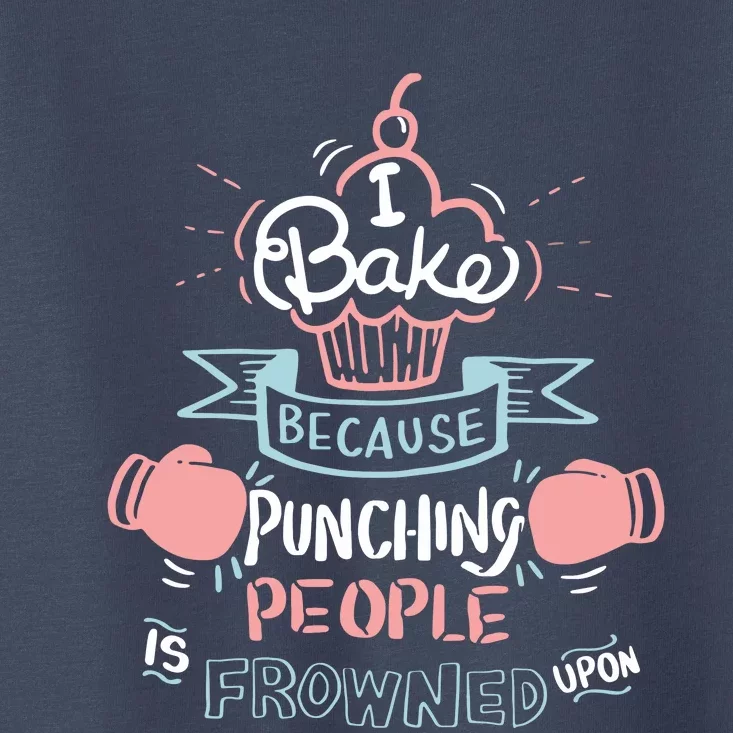 Funny Baking I Funny Cooking Gifts Toddler T-Shirt