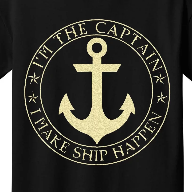 Funny Boater Im The Captain I Make Ship Happen Boating Kids T-Shirt