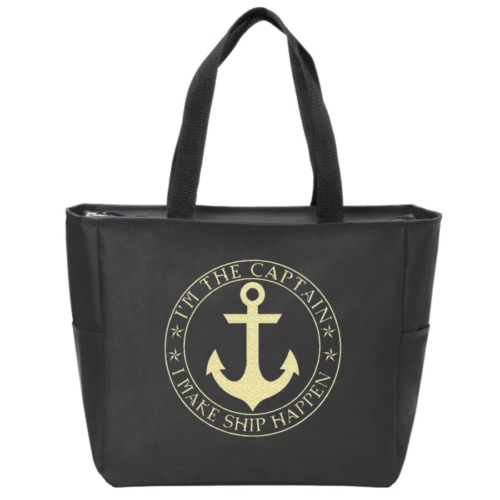 Funny Boater Im The Captain I Make Ship Happen Boating Zip Tote Bag