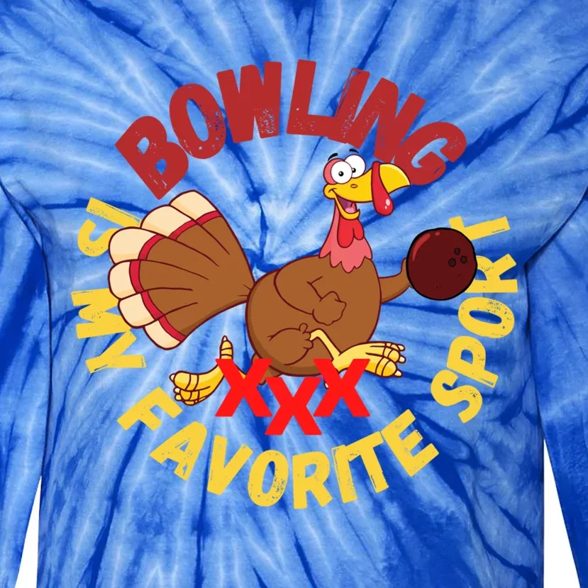 Funny Bowling Is My Favorite Sport Strike Turkey Bowl Gift Tie-Dye Long Sleeve Shirt