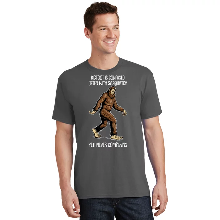 Funny Bigfoot Is Confused Often With Sasquatch Yeti Never Complains T-Shirt