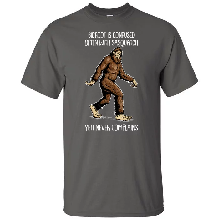 Funny Bigfoot Is Confused Often With Sasquatch Yeti Never Complains Tall T-Shirt