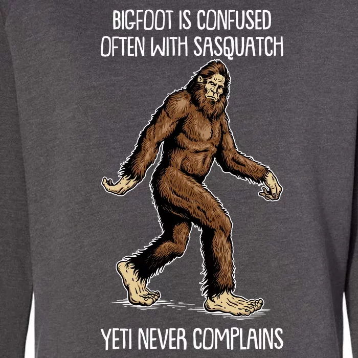 Funny Bigfoot Is Confused Often With Sasquatch Yeti Never Complains Womens California Wash Sweatshirt