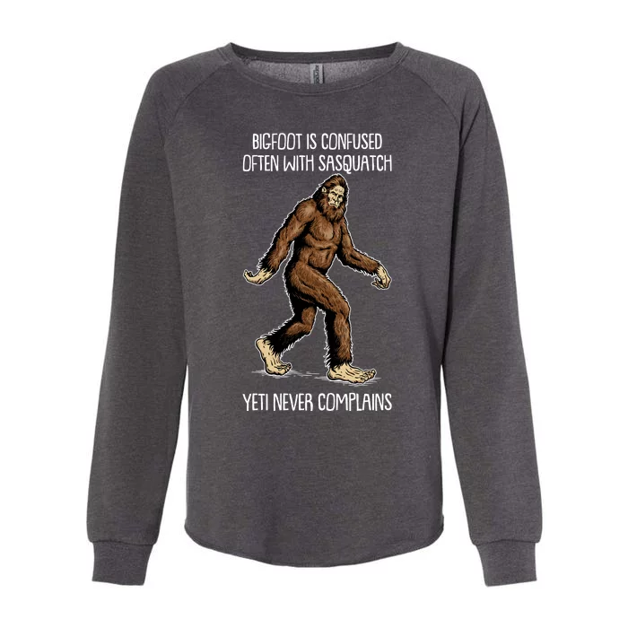 Funny Bigfoot Is Confused Often With Sasquatch Yeti Never Complains Womens California Wash Sweatshirt