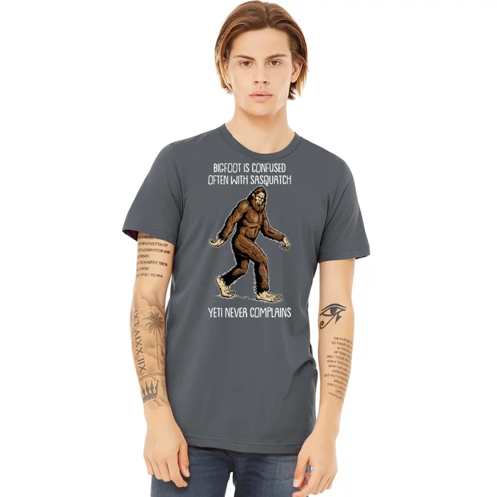 Funny Bigfoot Is Confused Often With Sasquatch Yeti Never Complains Premium T-Shirt