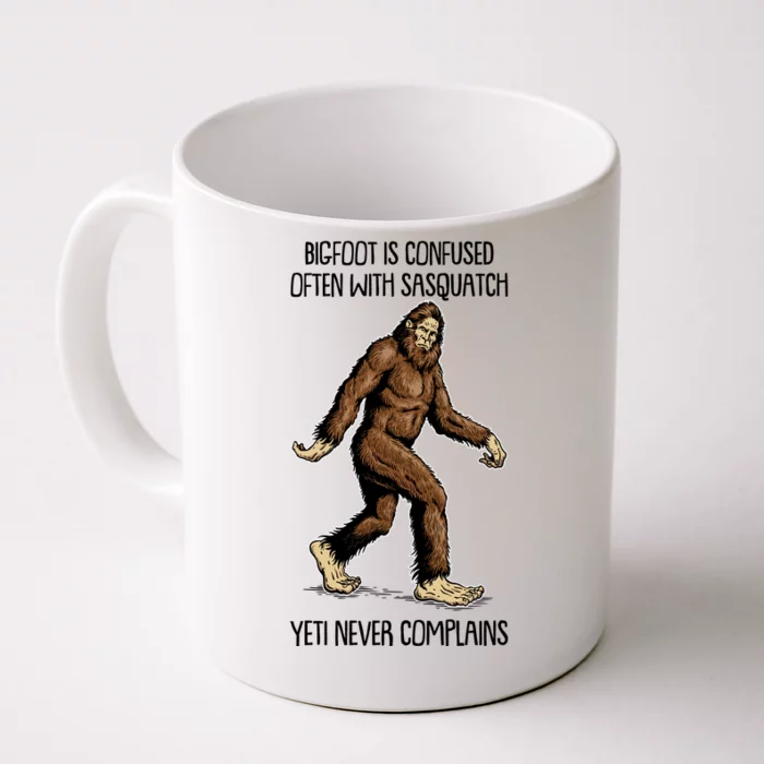 Funny Bigfoot Is Confused Often With Sasquatch Yeti Never Complains Front & Back Coffee Mug