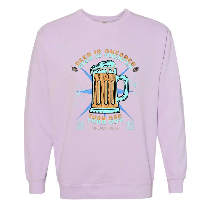 Funny Beer Is Cheaper Than Gas Anti Joe Biden Republican Garment-Dyed Sweatshirt