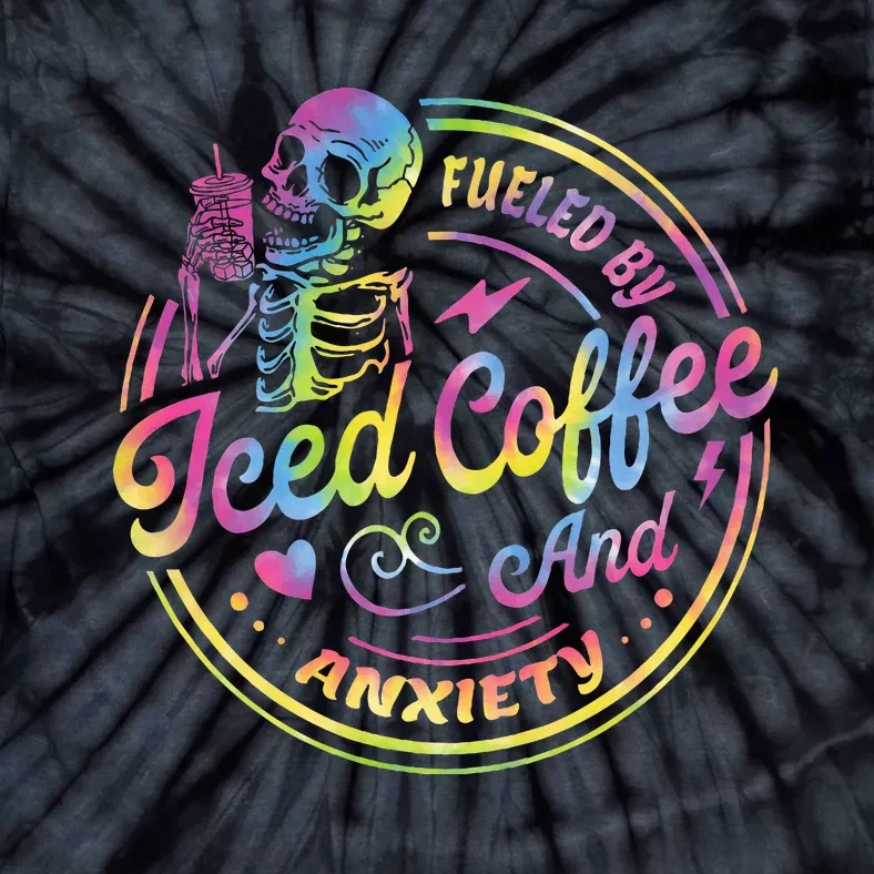 Fueled By Iced Coffee And Anxiety Skeleton Coffee Lover Tie-Dye T-Shirt