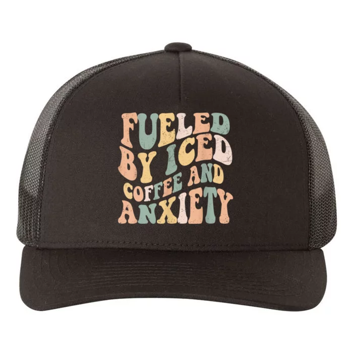 Fueled By Iced Coffee And Anxiety Funny Groovy Iced Coffee Yupoong Adult 5-Panel Trucker Hat