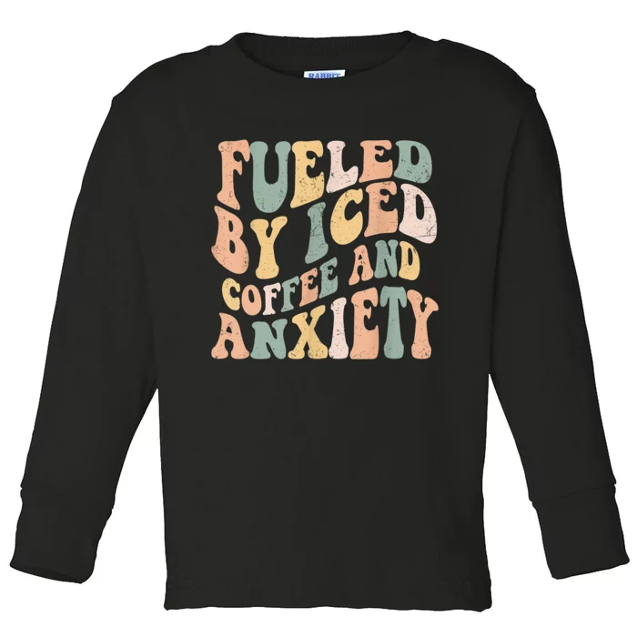 Fueled By Iced Coffee And Anxiety Funny Groovy Iced Coffee Toddler Long Sleeve Shirt