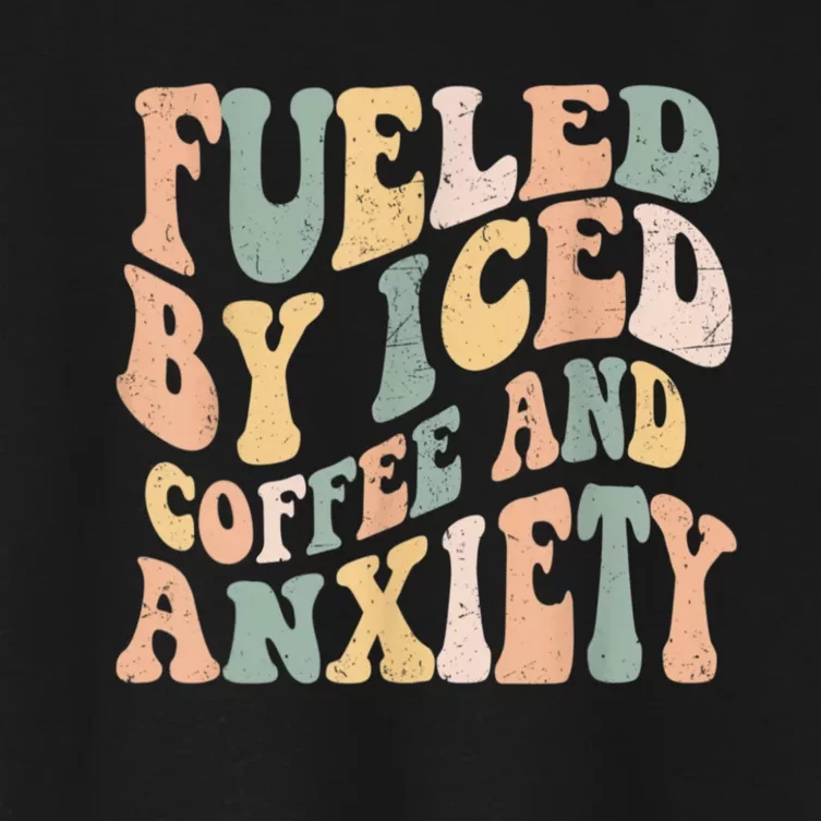 Fueled By Iced Coffee And Anxiety Funny Groovy Iced Coffee Women's Crop Top Tee