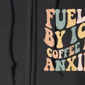 Fueled By Iced Coffee And Anxiety Funny Groovy Iced Coffee Full Zip Hoodie