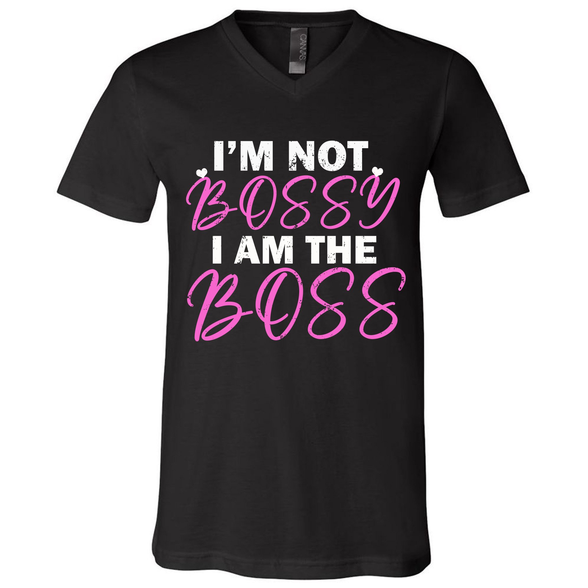 Female Boss Im Not Bossy Im The Boss I Am Not Bossy Funny T V Neck T Shirt Teeshirtpalace 