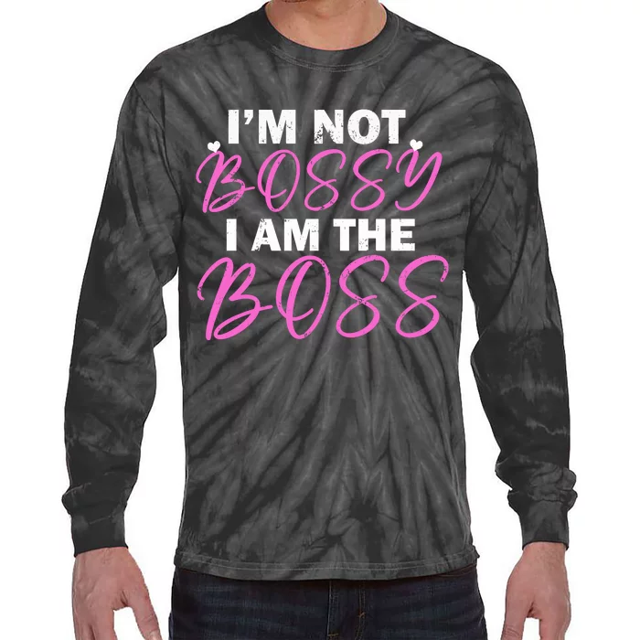 Female Boss I'm Not Bossy I'm The Boss I Am Not Bossy Funny Gift Tie-Dye Long Sleeve Shirt