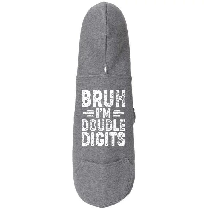 Funny Bruh Im Double Digits 10th Birthday Doggie 3-End Fleece Hoodie