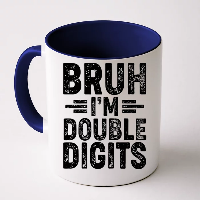 Funny Bruh Im Double Digits 10th Birthday Front & Back Coffee Mug