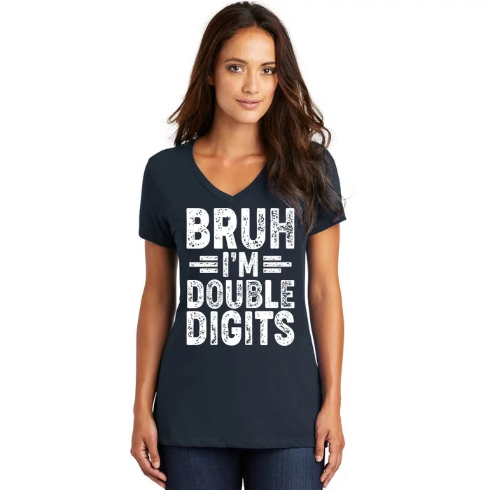 Funny Bruh Im Double Digits 10th Birthday Women's V-Neck T-Shirt