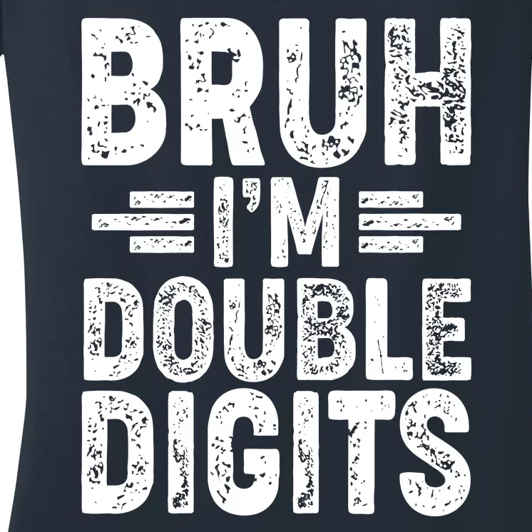 Funny Bruh Im Double Digits 10th Birthday Women's V-Neck T-Shirt