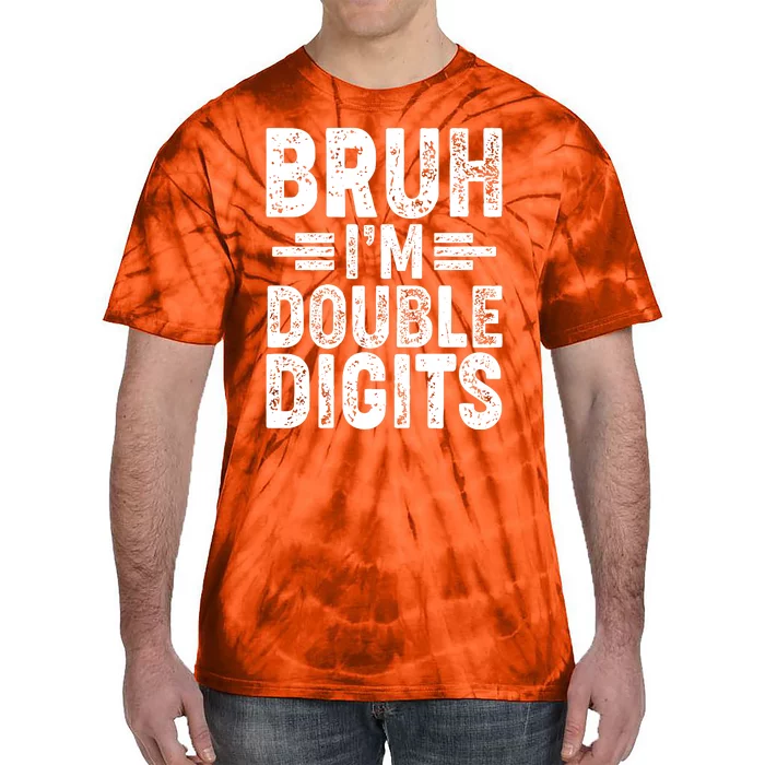 Funny Bruh Im Double Digits 10th Birthday Tie-Dye T-Shirt