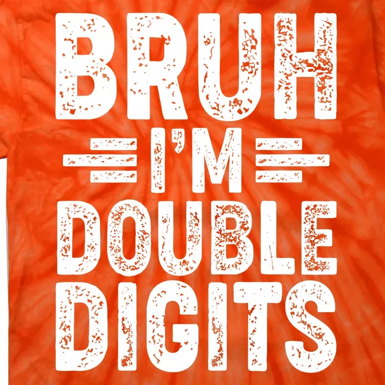 Funny Bruh Im Double Digits 10th Birthday Tie-Dye T-Shirt