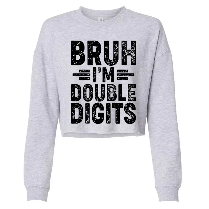 Funny Bruh Im Double Digits 10th Birthday Cropped Pullover Crew