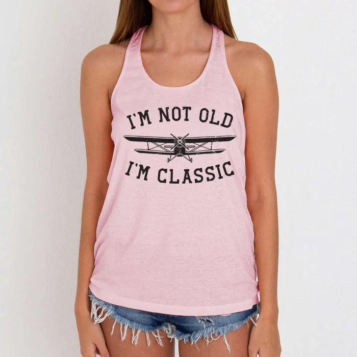 Funny Biplane Im Not Old Im Classic Vintage Airplane Pilot Women's Knotted Racerback Tank