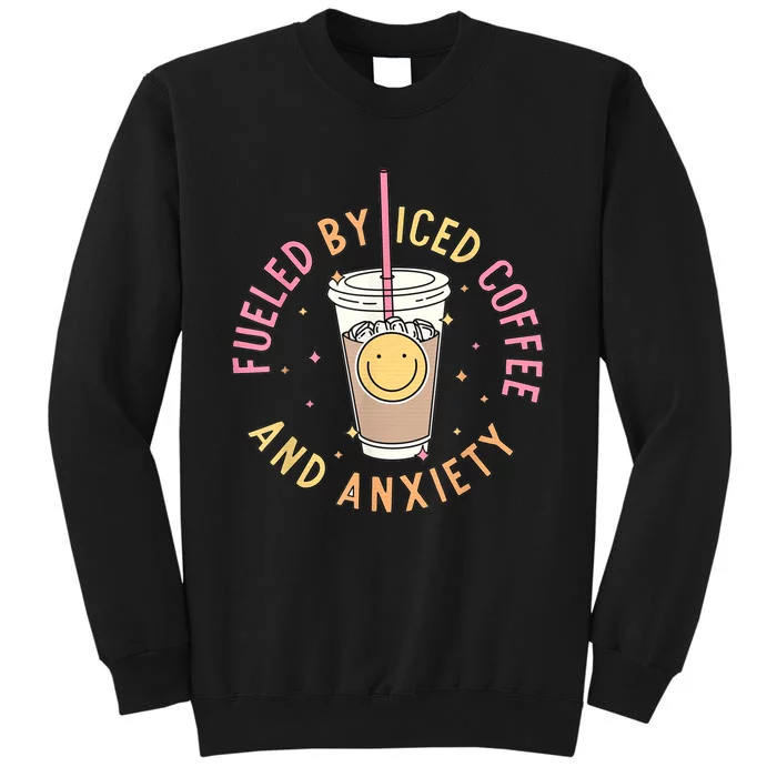 Fueled By Iced Coffee And Anxiety Mental Health Awareness Sweatshirt