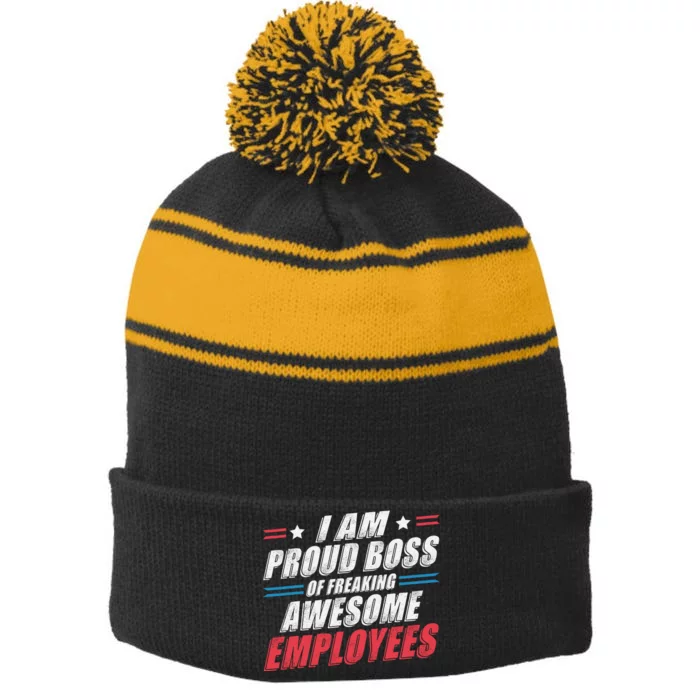 Funny Boss IM A Proud Boss Of Freaking Awesome Employees Stripe Pom Pom Beanie