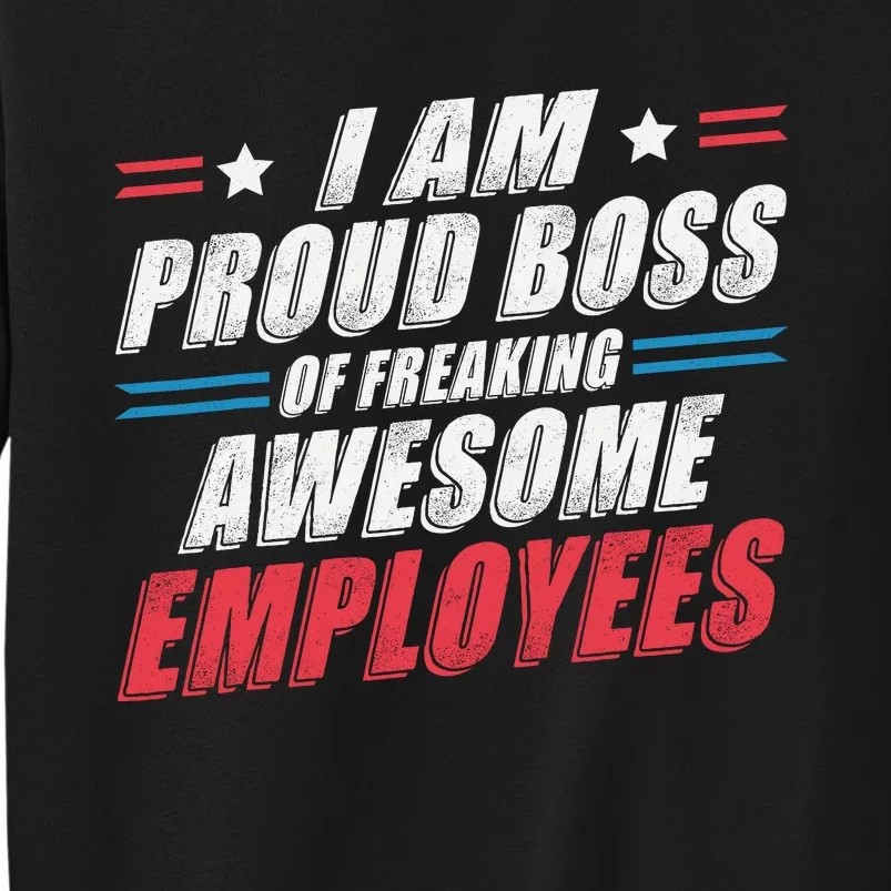 Funny Boss IM A Proud Boss Of Freaking Awesome Employees Sweatshirt