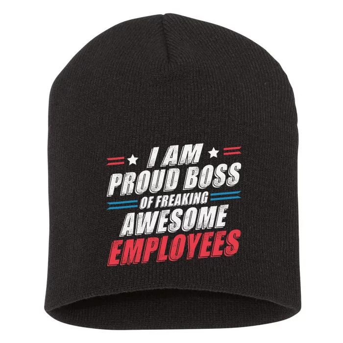 Funny Boss IM A Proud Boss Of Freaking Awesome Employees Short Acrylic Beanie