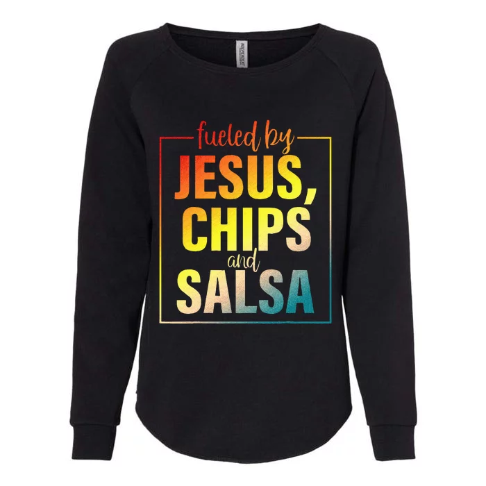 Fueled By Jesus Chips & Salsa Mexican Food Lovers Womens California Wash Sweatshirt