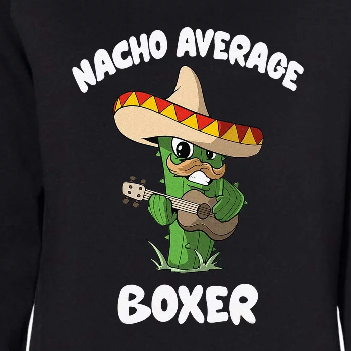 Funny Boxer Joke Humor Nacho Average Boxer Womens California Wash Sweatshirt