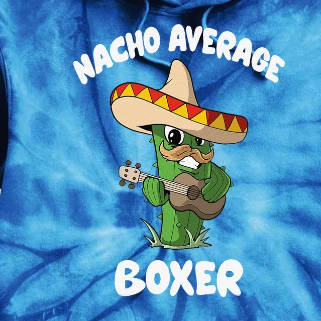 Funny Boxer Joke Humor Nacho Average Boxer Tie Dye Hoodie