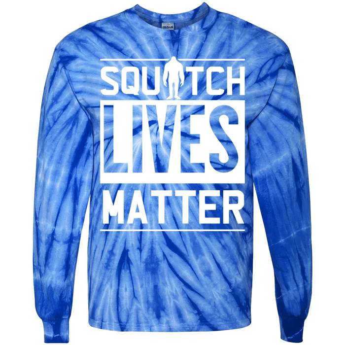 Funny Bigfoot Joke Meme Gift Squatch Lives Matter Funny Gift Tie-Dye Long Sleeve Shirt