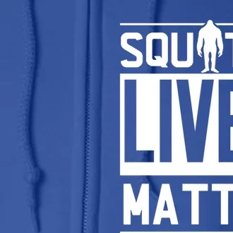 Funny Bigfoot Joke Meme Gift Squatch Lives Matter Funny Gift Full Zip Hoodie