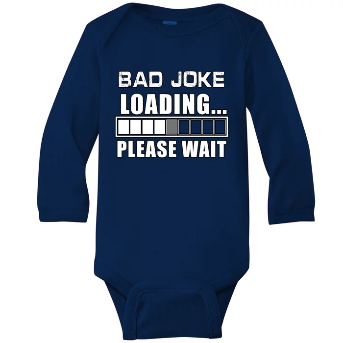 Funny Bad Joke Loading Please Wait Fathers Day Dad Joke Gift Baby Long Sleeve Bodysuit