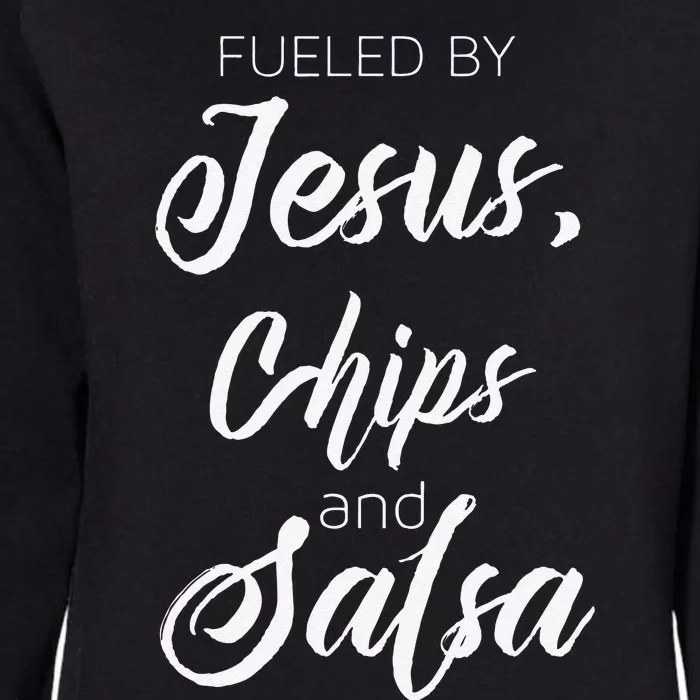 Fueled By Jesus Chips & Salsa Mexican Food Lovers Womens California Wash Sweatshirt