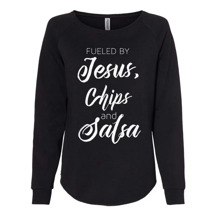 Fueled By Jesus Chips & Salsa Mexican Food Lovers Womens California Wash Sweatshirt