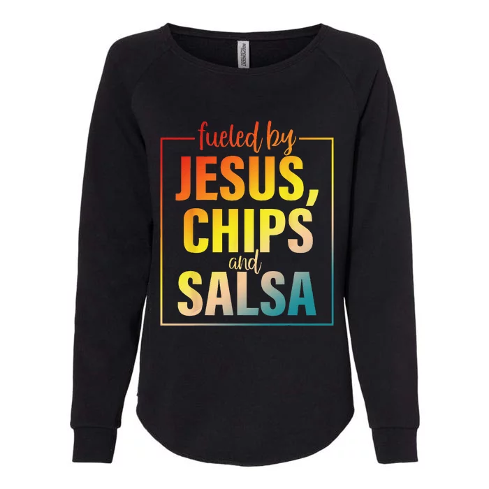 Fueled By Jesus Chips & Salsa Mexican Food Lovers Womens California Wash Sweatshirt