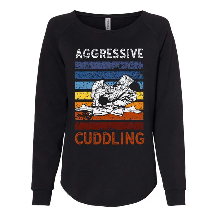 Funny Brazilian Jiu Jitsu Aggressive Cuddling BJJ Womens California Wash Sweatshirt