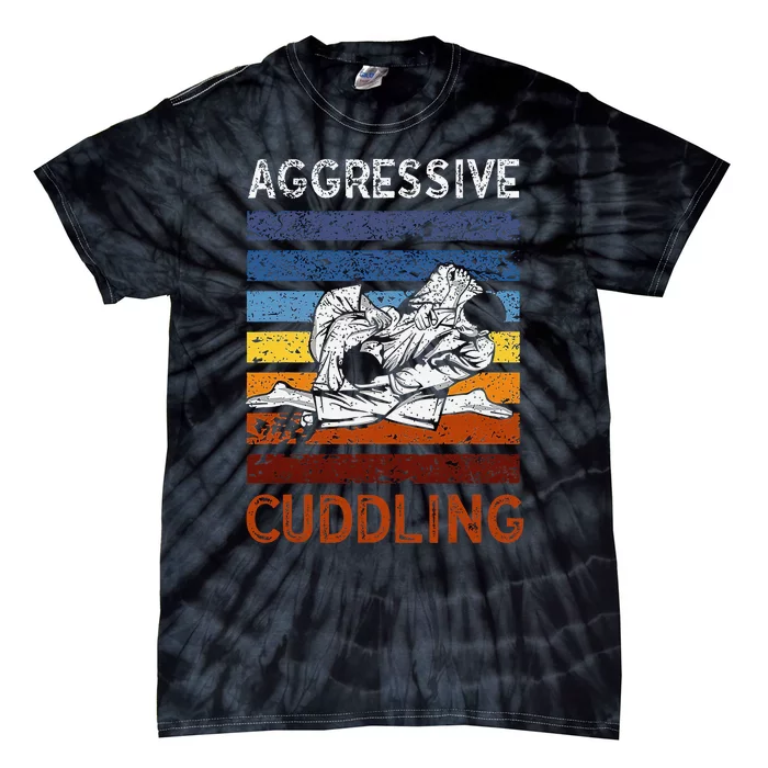 Funny Brazilian Jiu Jitsu Aggressive Cuddling BJJ Tie-Dye T-Shirt