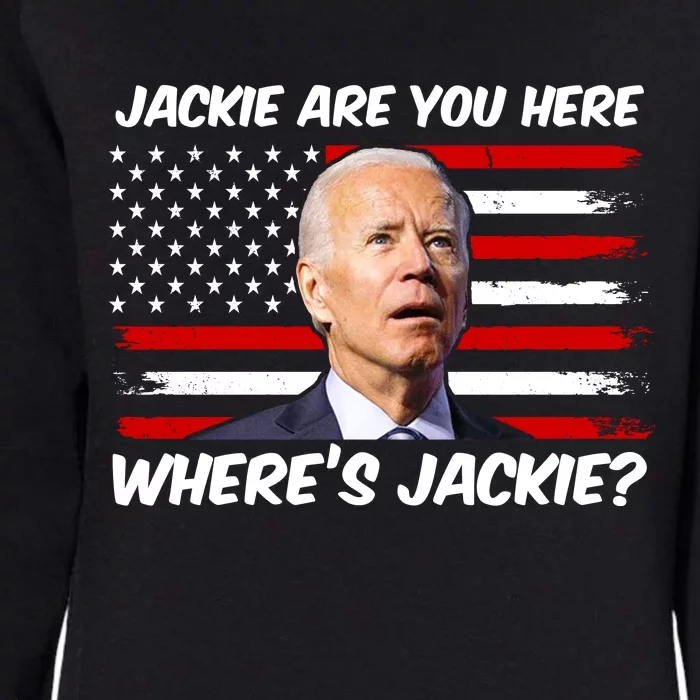 Funny Biden Jackie Are You Here Where's Jackie? Womens California Wash Sweatshirt