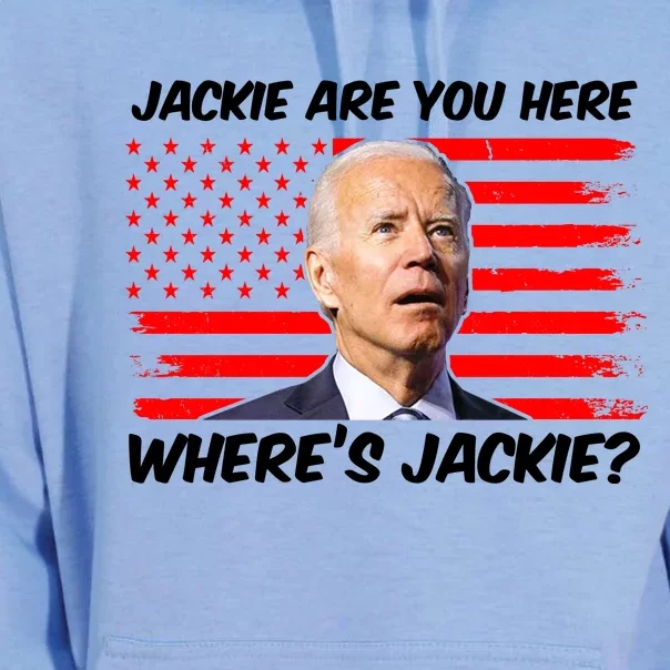 Funny Biden Jackie Are You Here Where's Jackie? Unisex Surf Hoodie