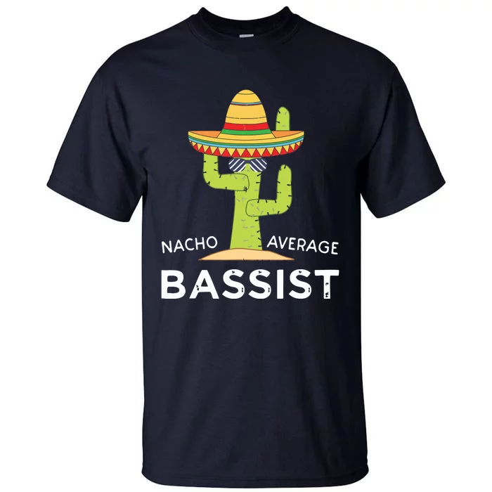 Fun Bassist Joke Humor Saying Funny Bass Guitar Player Tall T-Shirt